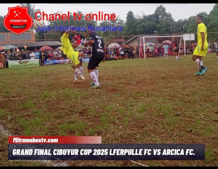 GRAND FINAL CIBUYUR CUP 2025 LFERPULLE FC VS ARCICA FC..